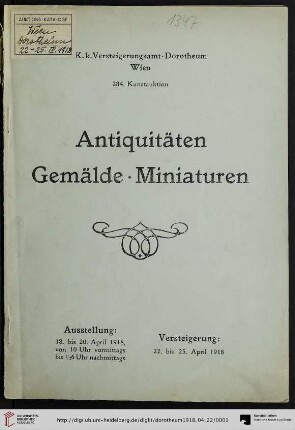 Nr. 284: Kunstauktion / Dorotheum: Antiquitäten, Ölgemälde, Aquarelle, Miniaturen aus verschiedenem Wiener Privatbesitz : Versteigerung: 22. April 1918, 23. bis 25. April 1918