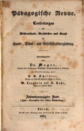 Pädagogische Revue : Centralorgan für Wissenschaft, Geschichte u. Kunst d. Haus-, Schul- u. Gesamterziehung, 1851 = Bd. 28