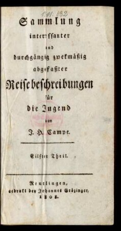 Theil 11: Sammlung interessanter und durchgängig zwekmäßig abgefaßter Reisebeschreibungen für die Jugend