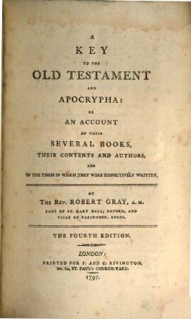 A Key to the Old Testament and apocrypha : or account of the several books, their contents and authors