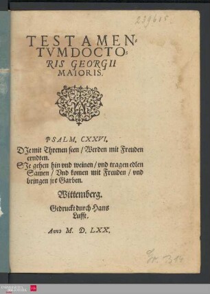 Testamentvm Doctoris Georgii Maioris ...