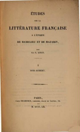 Etudes sur la littérature française à l'époque de Richelieu et de Mazarin : I. Bois-Robert