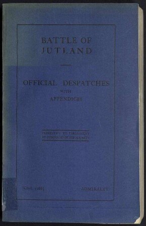 Battle of Jutland - 30th May to 1st June 1916; Official Despatches with Appendices
