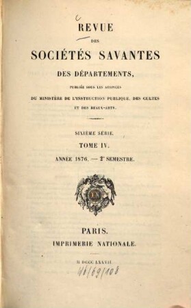 Révue des sociétés savantes des départements. 1876, Sémestre 2 = T. 4