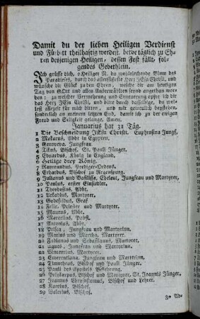 Damit du der lieben Heiligen Verdienst und Fürbitt theilhaftig werdest, bethe täglich zu Ehren desjenigen Heiligen, dessen Fest fällt, folgendes Gebethlein.