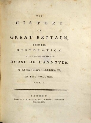 The History Of Great Britain, From The Restoration, To The Accession Of The House Of Hannover : In Two Volumes. Vol. I.