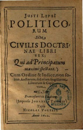 Politicorum sive civilis doctrinae libri sex : qui ad principatum maxime spectant