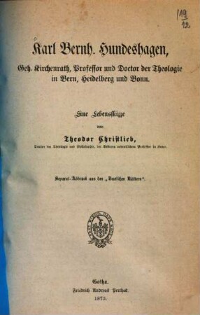 Karl Bernh. Hundeshagen, Geh. Kirchenrath, Professor und Doctor der Theologie in Bern, Heidelberg und Bonn : eine Lebensskizze