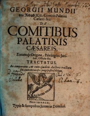 De comitibus palatinis Caesareis, eorumque origine, privilegiis, iuribus, officio ... tractatus
