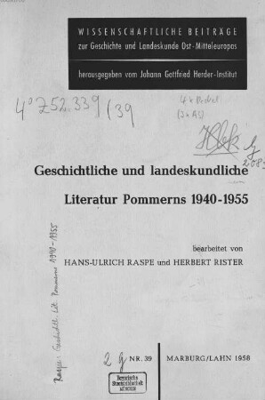 Geschichtliche und landeskundliche Literatur Pommerns : mit Nachträgen aus früheren Jahren. 39, 39 = [1]. 1940/55. - 1958