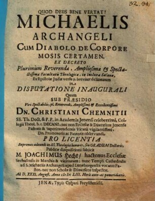 Michaelis Archangeli Cum Diabolo De Corpore Mosis Certamen : ... in Incluta Salana, Ex Epistolae Judae versu 9. breviter delineatum in Disputatione Inaugurali