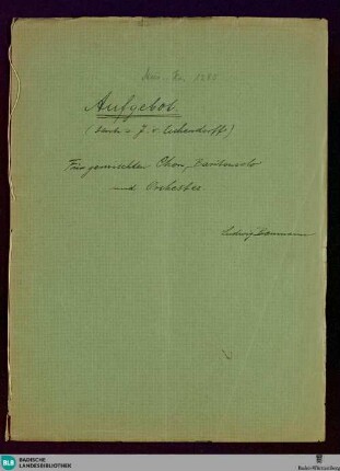 Aufgebot - Mus. Hs. 1280 : Bariton, Coro, orch; E|b
