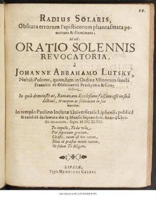 Radius Solaris, Obscura errorum Papsticorum phantasmata penetrans & illuminans : Id est: Oratio Solennis Revocatoria a Johanne Abrahamo Lutsky, Nobili Polono, quondam in Ordine Minorum sancti Francisci de Observantia Presbytero & Confessore, In qua demonstrat, Romanam Ecclesiam falsam esse in sua doctrina, & turpem ac sceleratam in suis moribus