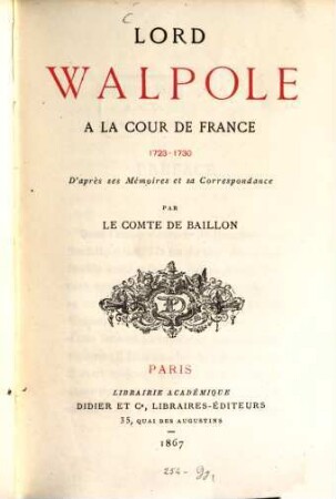 Lord Walpole à la cour de France : 1723-1730. D'après ses mémoires et sa correspondance