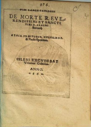 Piae Lamentationes De Morte Reverendissimi Et Sancti Viri D. Erasmi Sarcerii