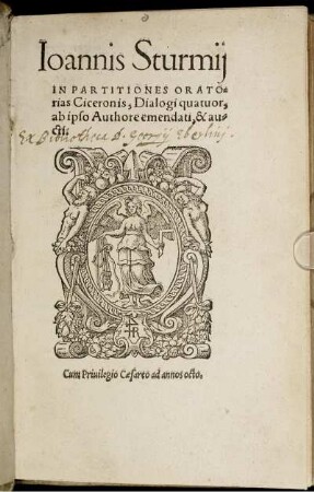 Ioannis Sturmij In Partitiones oratorias Ciceronis, Dialogi quatuor ab ipso Authore emendati, & aucti