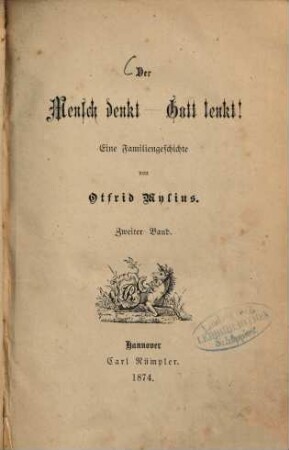 Der Mensch denkt - Gott lenkt! : Eine Familiengeschichte von Otfrid Mylius, 2