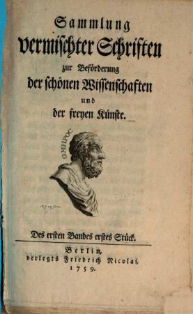 Sammlung vermischter Schriften zur Beförderung der schönen Wissenschaften und der freyen Künste. 1,1. 1759