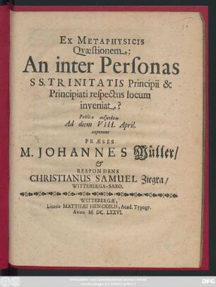 Ex Metaphysicis Quaestionem: An inter Personas SS. Trinitatis Principii & Principiati respectus locum inveniat?