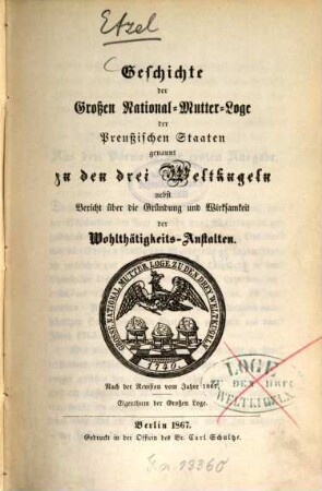 Geschichte der Großen National-Mutter-Loge der Preußischen Staaten genannt zu den drei Weltkugeln