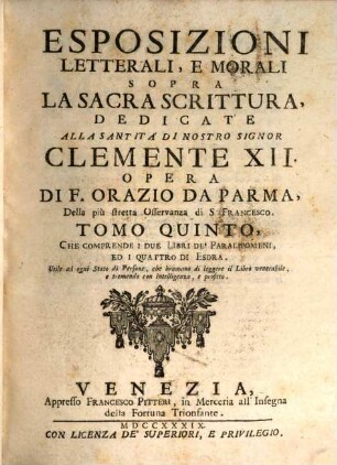 Esposizioni Letterali, E Morali Sopra La Sacra Scrittura, 5. Che Comprende I Due Libri De' Paralipomeni, Ed I Quattro Di Esdra
