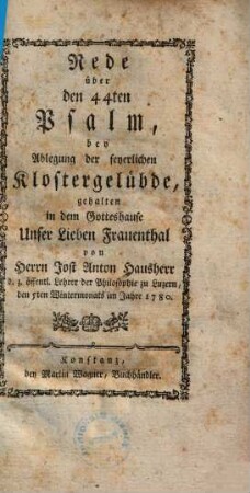 Rede über den 44ten Psalm : bey Ablegung der feyerlichen Klostergelübde, gehalten in dem Gotteshause Unser Lieben Frauenthal