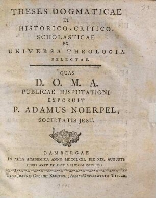 Theses dogmati,cae et historico-critico-scholasticae ex universa theologia selectae