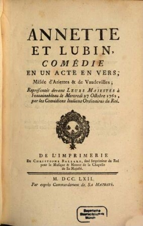 Spectacles Donnés A Fontainbleau : Pendant le séjour de Leus Majestés en l'année ..., 1762,2. ... en l'année 1762.