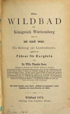Das Wildbad im Königreich Württemberg wie es ist und war : ein Beitrag zur Landeskunde, zugleich ein Führer für Kurgäste