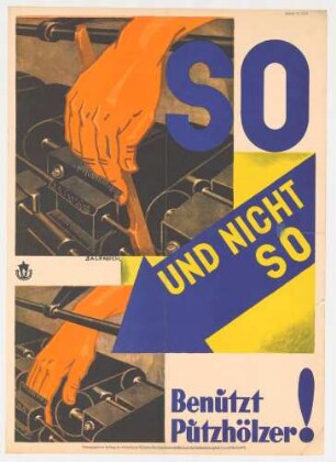 Plakat: So nicht, so! Benützt Putzhölzer!