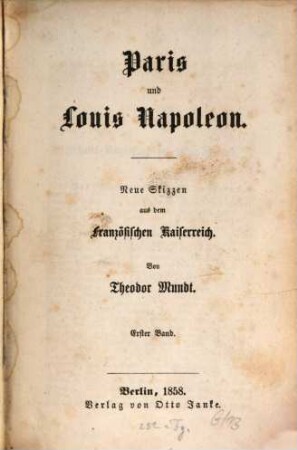Paris und Louis Napoleon : neue Skizzen aus dem Französischen Kaiserreich. 1. Band