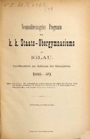 Programm des K.K. Staats-Obergymnasiums zu Iglau : veröffentlicht am Schlusse des Schuljahres .... 39. 1888/89