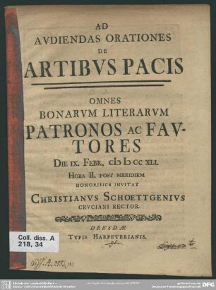 Ad Audiendas Orationes De Artibus Pacis : Omnes Bonarum Literarum Patronos Ac Fautores Die IX. Febr. MDCCXLI. Hora II. Post Meridiem Honorifice
