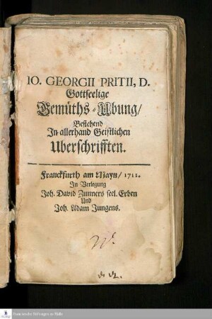 Io. Georgii Pritii, D. Gottseelige Gemüths-Ubung : Bestehend In allerhand Geistlichen Uberschrifften