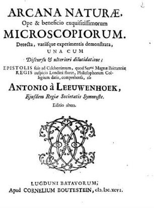 Arcana Naturæ, Ope & beneficio exquisitissimorum Microscopiorum