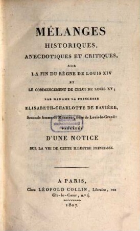 Mélanges historiques, anecdotiques et critiques, sur la fin du règne de Louis XIV et le commencement de celui de Louis XV