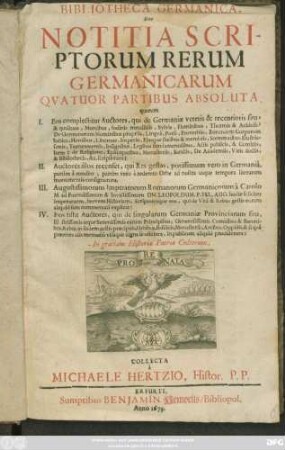 Bibliotheca Germanica, Sive Notitia Scriptorum Rerum Germanicarum : Quatuor Partibus Absoluta ...
