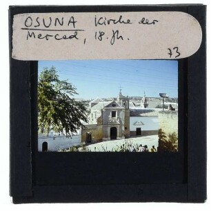 Osuna, Monasterio de la Encarnación,Osuna, La Merced