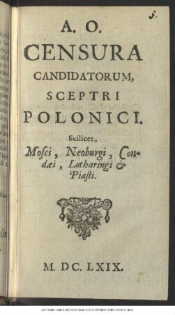 Censura Candidatorum, Sceptri Polonici : Scilicet, Mosci, Neoburgi, Condaei, Lotharingi & Piasti