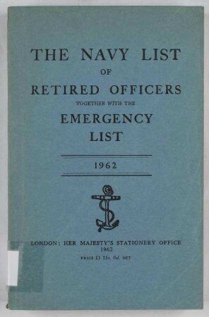 The Navy List of retired Officers together with the Emergency List 1962