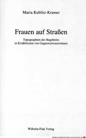 Frauen auf Straßen : Topographien des Begehrens in Erzähltexten von Gegenwartsautorinnen