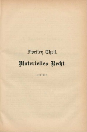 Zweiter Theil. Materielles Recht