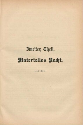 Zweiter Theil. Materielles Recht