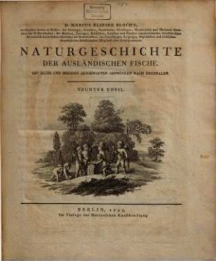 D. Marcus Elieser Bloch's ausübenden Arztes zu Berlin ... Naturgeschichte der ausländischen Fische, 9