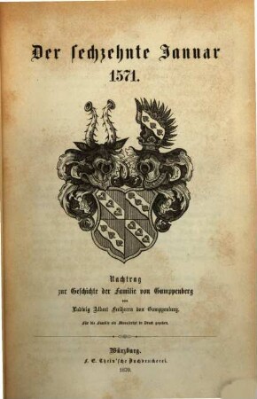 Der sechzehnte Januar 1571 : Nachtrag zur Geschichte der Familie von Gumppenberg ; für die Familie als Manuscript in Druck gegeben