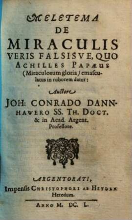 Meletema de miraculis veris falsisve, quo Achilles Papaeus (miraculorum gloria) emasculatus in ruborem datur