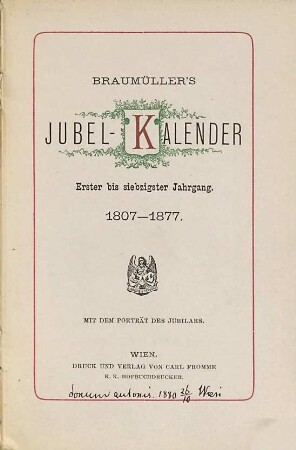 Braumüller's Jubel-Kalender : erster bis siebzigster Jahrgang, 1807 - 1877