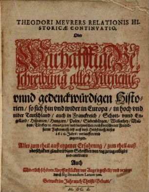 Theodori Meurers relationis historicae continuatio, oder warhafftige Beschreibung aller fürnemen und gedenckwürdigen Historien, 1610