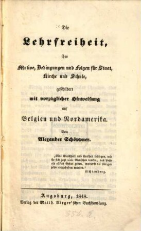 Die Lehrfreiheit, ihre Motive, Bedingungen und Folgen für Staat, Kirche und Schule : geschildert mit vorzüglicher Hinweisung auf Belgien und Nordamerika