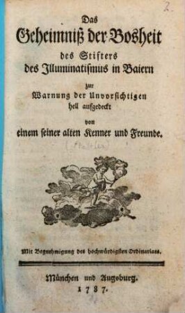 Das Geheimniß der Bosheit des Stifters des Illuminatismus in Baiern : zur Warnung der Unvorsichtigen